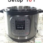 Instant Pot Setup 101: Instant pot without lid sitting on counter