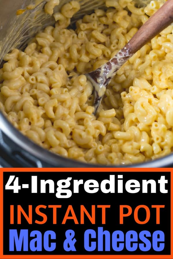 Instant pot mac and cheese in pot. Text on Image: 4-Ingredient Instant Pot Mac & Cheese.