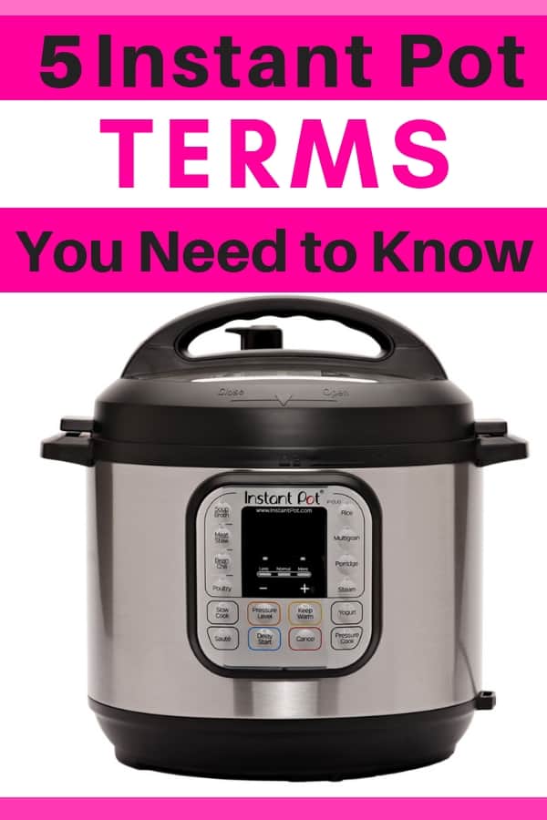 5 Instant Pot terms you need to know.