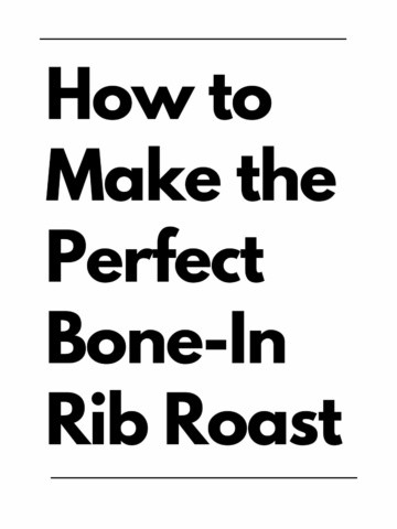 Black text on white background reads: How to Make the Perfect Bone-in Rib Roast.