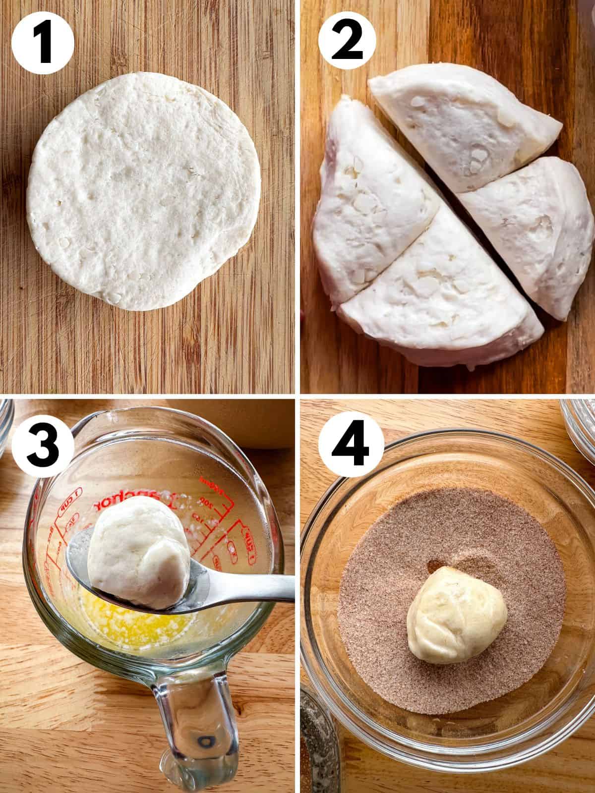 1. Canned biscuit on a cutting board. 2. Biscuit cut into quarters. 3. Biscuit piece dipped in melted butter. 4. Biscuit piece rolled in cinnamon-sugar.